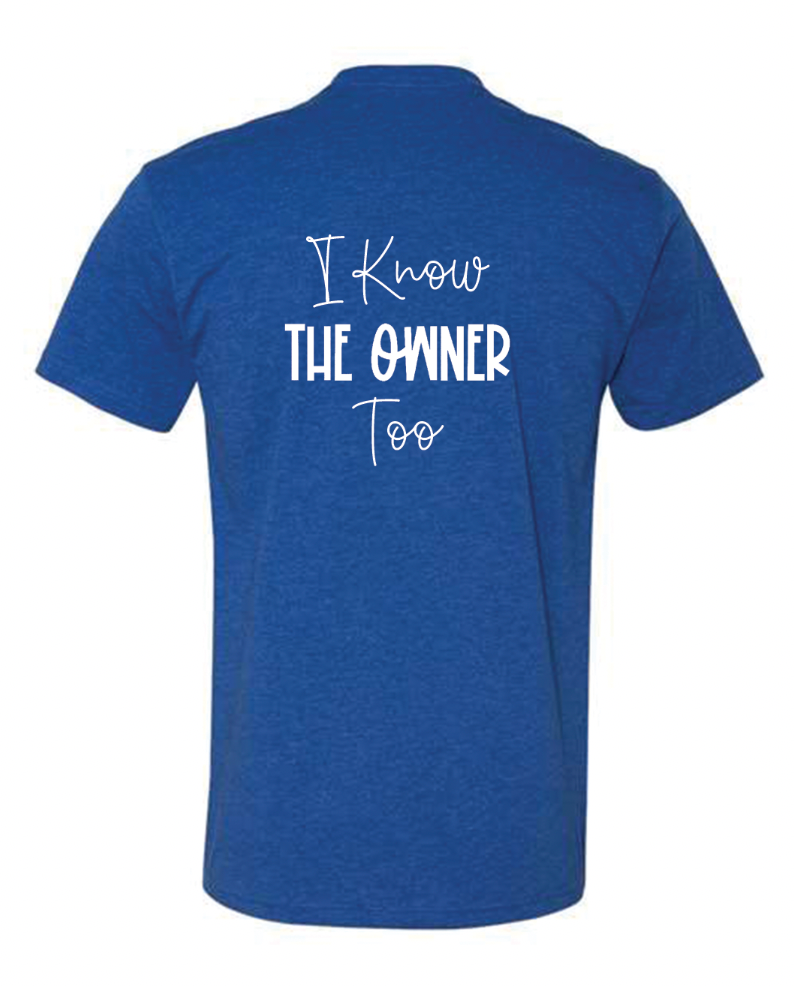 OPA "I Know the Owner" T-Shirt